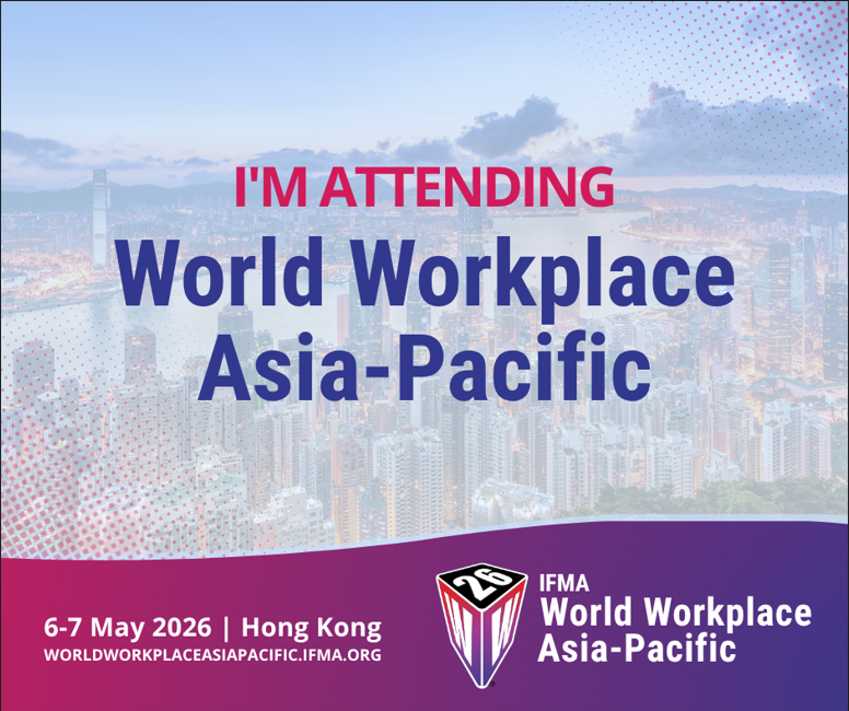 IFMA World Workplace Asia-Pacific 2026: Enroll Now!